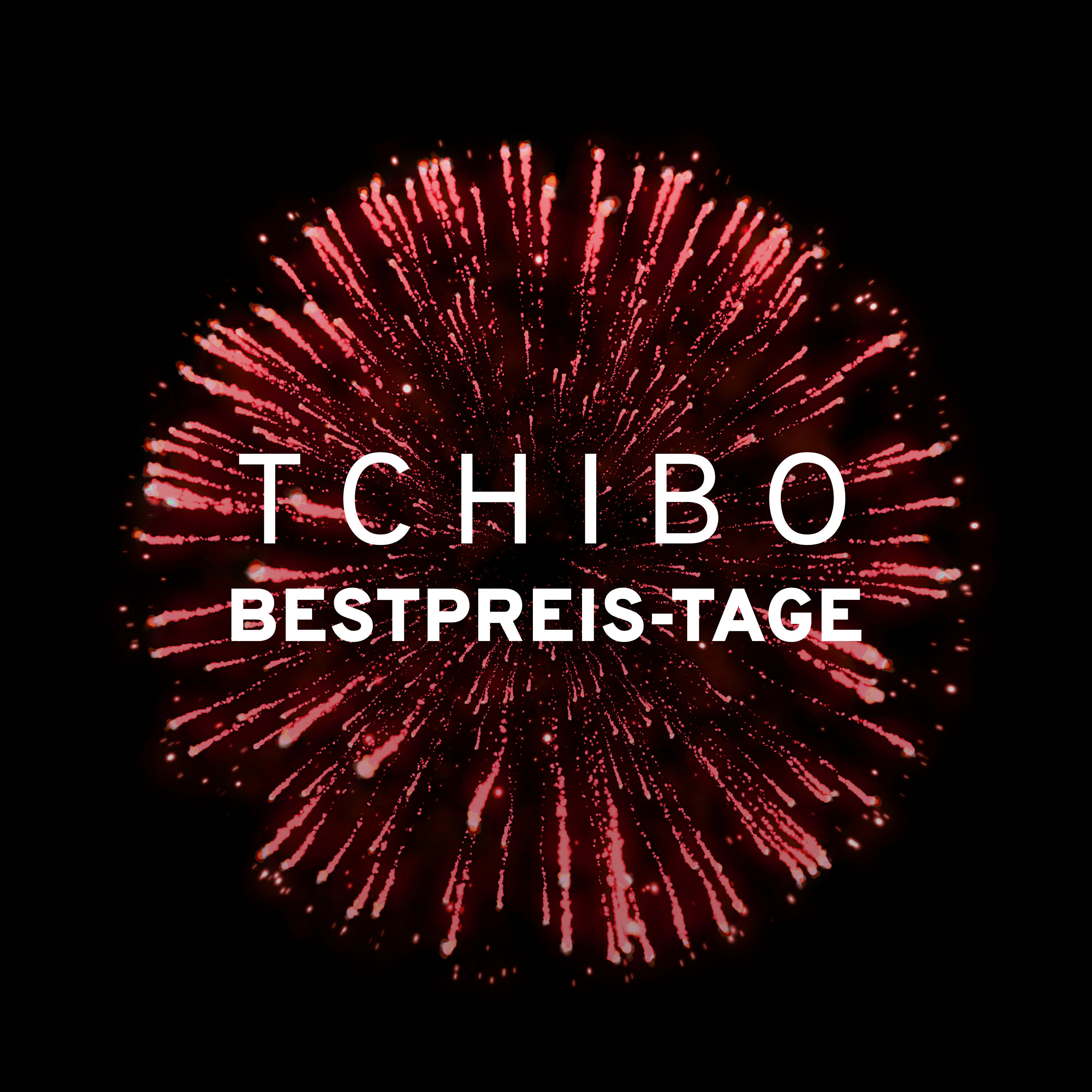 Roter Feuerwerk-Effekt auf Schwarz mit dem Text "TCHIBO BESTPREIS-TAGE".