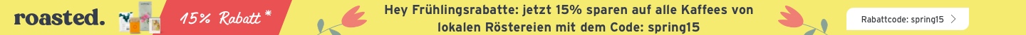 15% auf alle roasted Kaffees