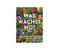 Buch »Was wächst wo?«