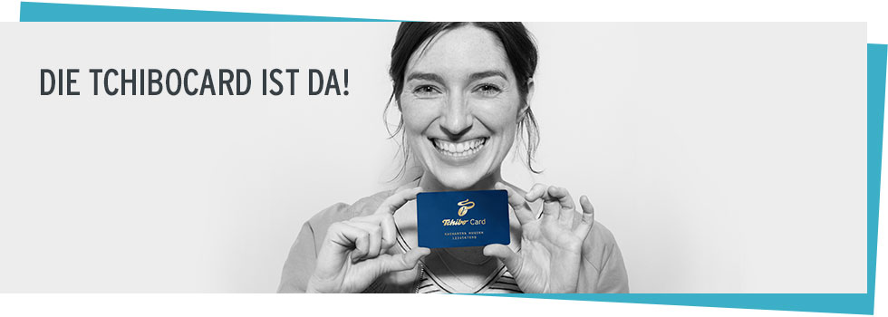 Die TchiboCard ist da!