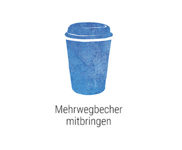 Mehrwegbecher mitbringen